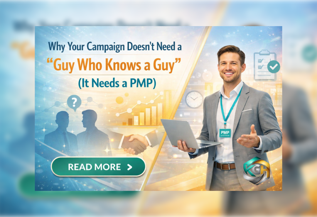Why Your Campaign Doesn't Need a "Guy Who Knows a Guy" (It Needs a PMP)